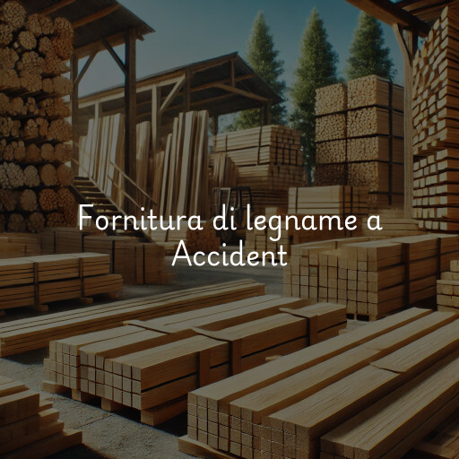 Fornitura di legname a Accident