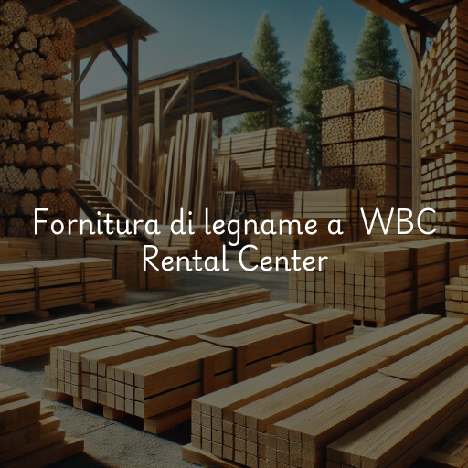 Fornitura di legname a WBC Rental Center