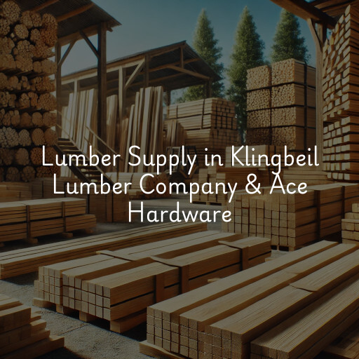 Lumber Supply and Wood Products Klingbeil  Lumber Company & Ace Hardware